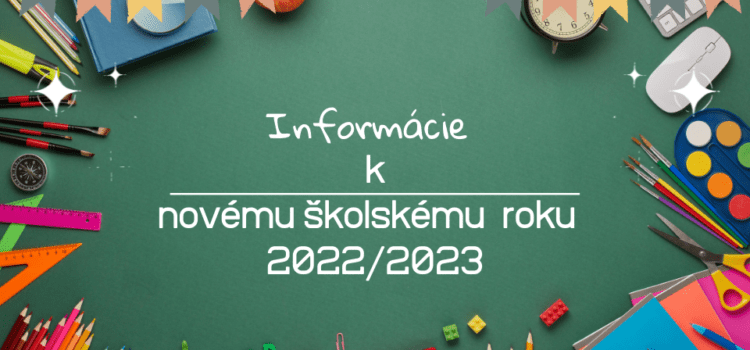 Informácie k novému školskému roku 2022/2023